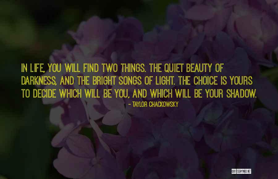 Shadow And Light Quotes By Taylor Chackowsky Shadow And Light Quotes By Taylor Chackowsky
