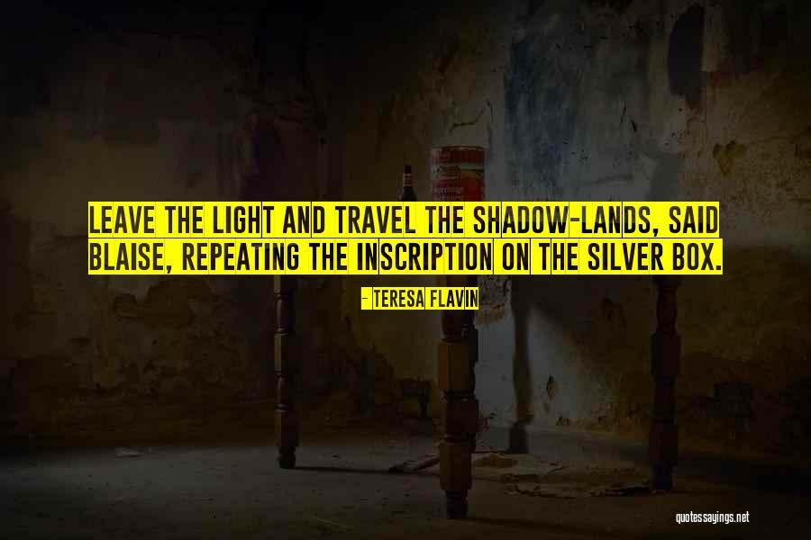 Shadow And Light Quotes By Teresa Flavin Shadow And Light Quotes By Teresa Flavin