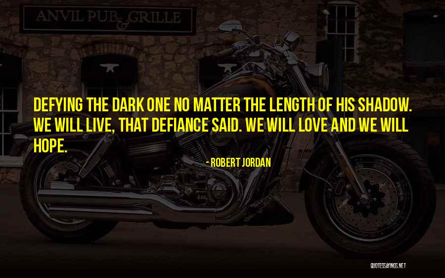 Shadow And Love Quotes By Robert Jordan Shadow And Love Quotes By Robert Jordan