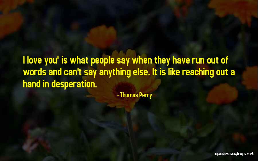 Shadow And Love Quotes By Thomas Perry Shadow And Love Quotes By Thomas Perry