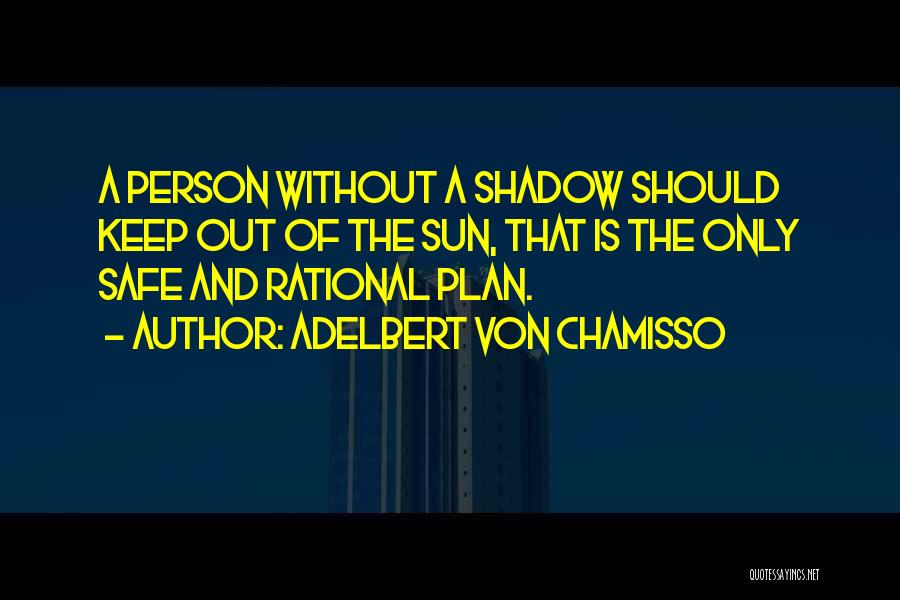 Shadow And Sun Quotes By Adelbert Von Chamisso