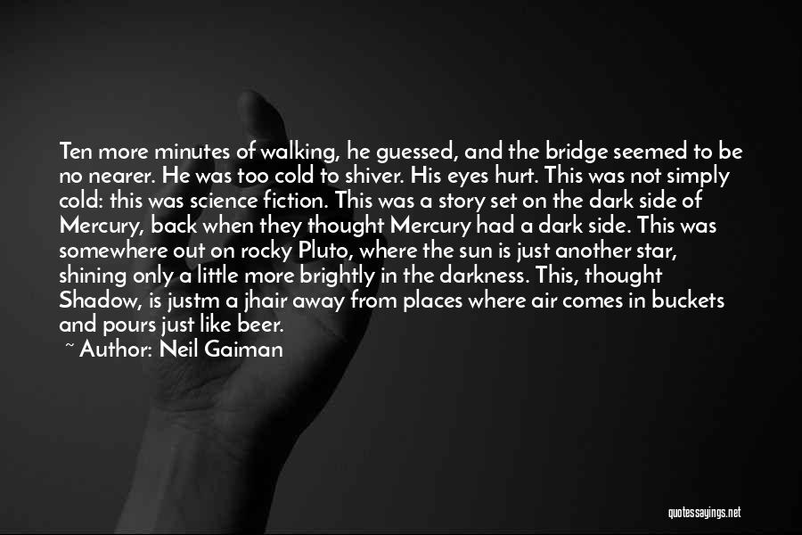 Shadow And Sun Quotes By Neil Gaiman