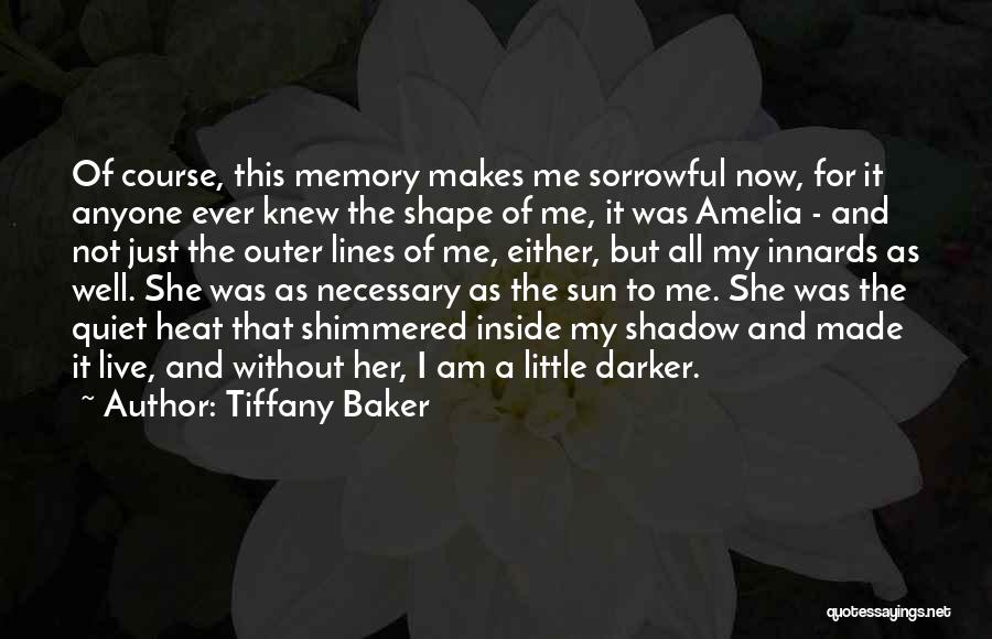 Shadow And Sun Quotes By Tiffany Baker