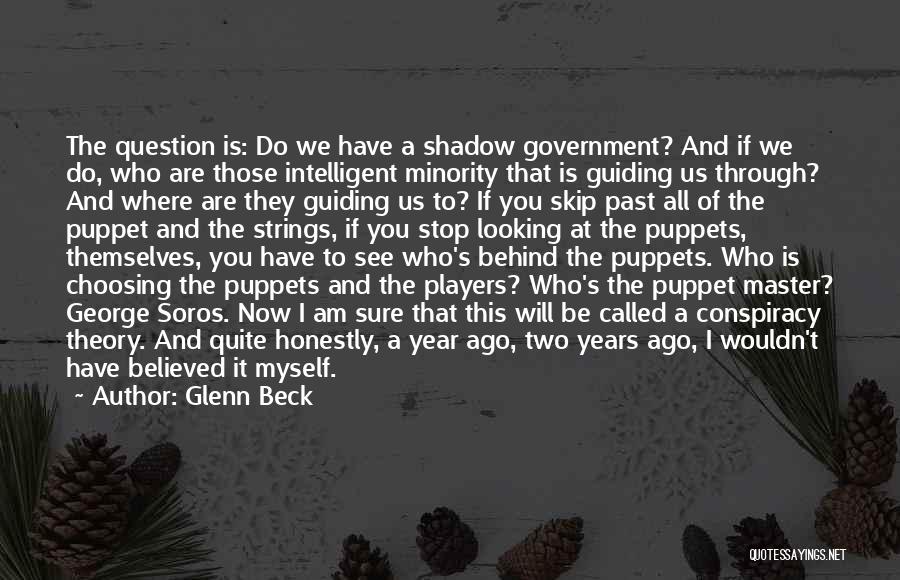 Shadow Government Quotes By Glenn Beck