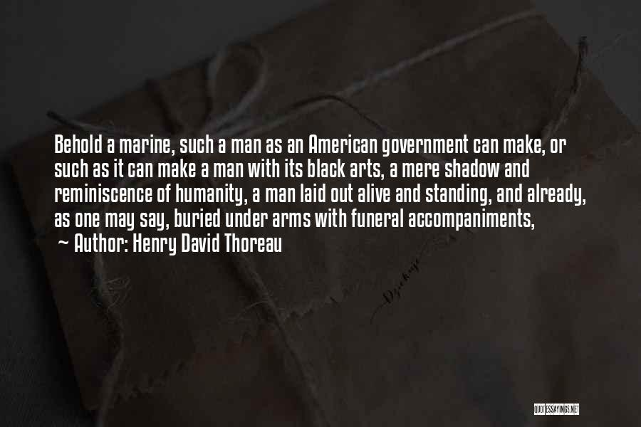 Shadow Government Quotes By Henry David Thoreau