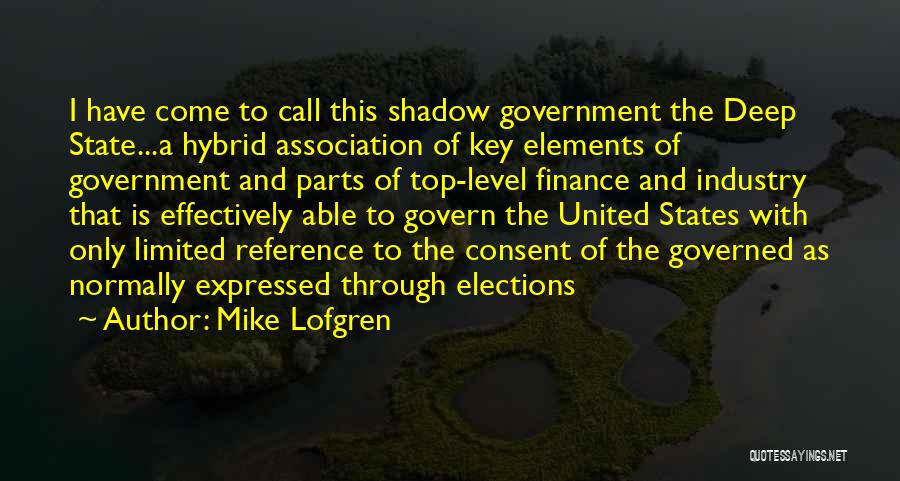 Shadow Government Quotes By Mike Lofgren