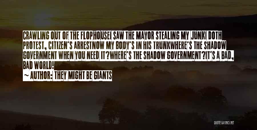 Shadow Government Quotes By They Might Be Giants