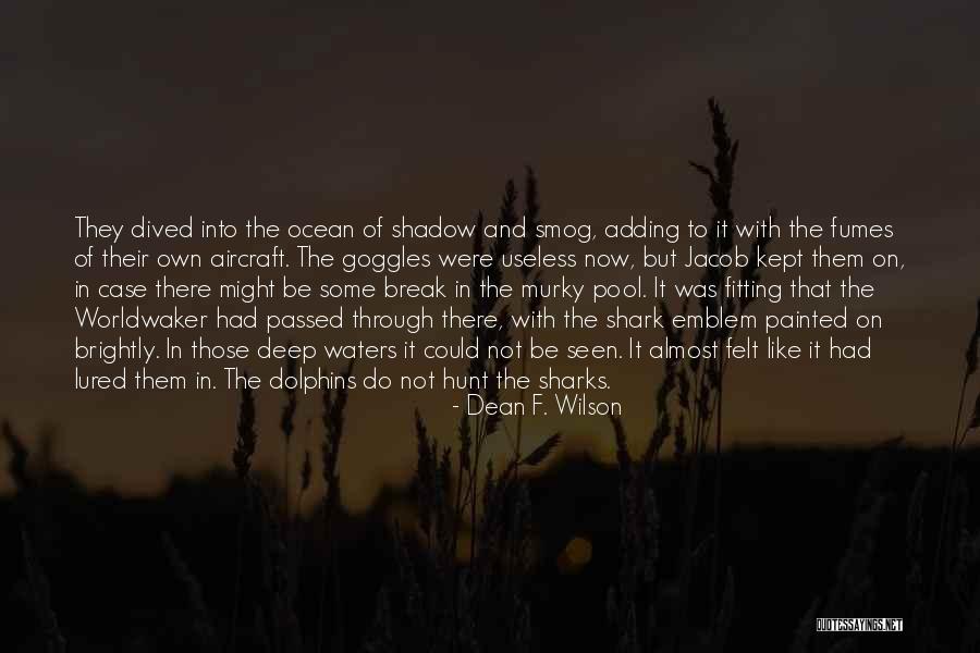 Shadow Hunting Quotes By Dean F. Wilson Shadow Hunting Quotes By Dean F. Wilson