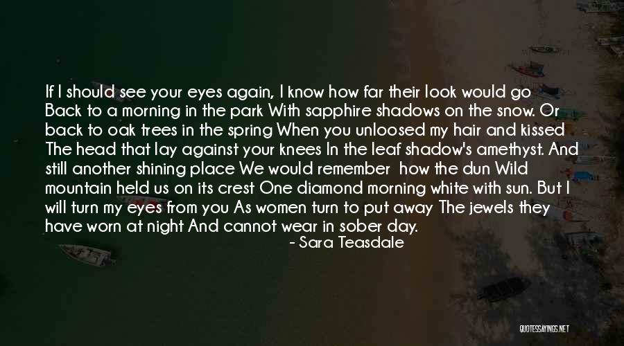 Shadow Kissed Quotes By Sara Teasdale Shadow Kissed Quotes By Sara Teasdale
