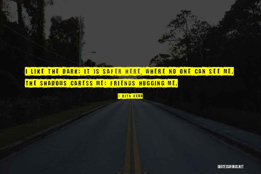 Shadow Like Me Quotes By Rita Webb Shadow Like Me Quotes By Rita Webb