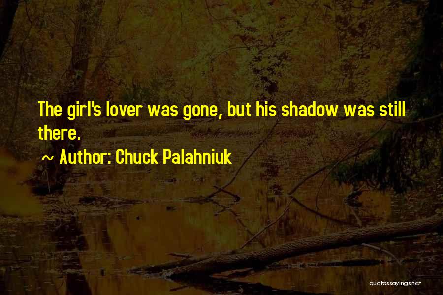 Shadow Lover Quotes By Chuck Palahniuk