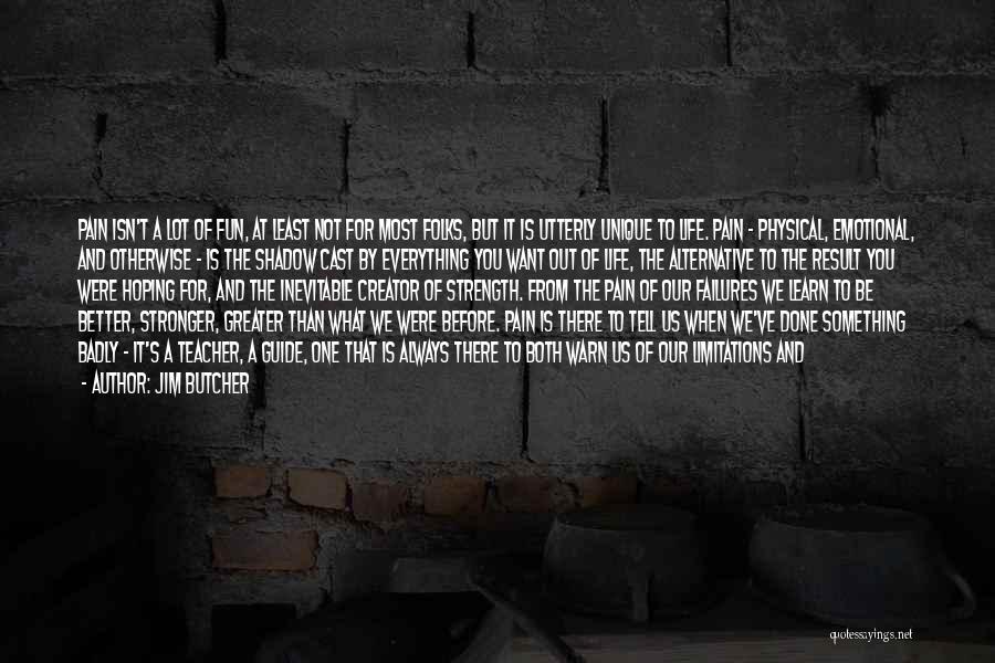 Shadow Of Life Quotes By Jim Butcher