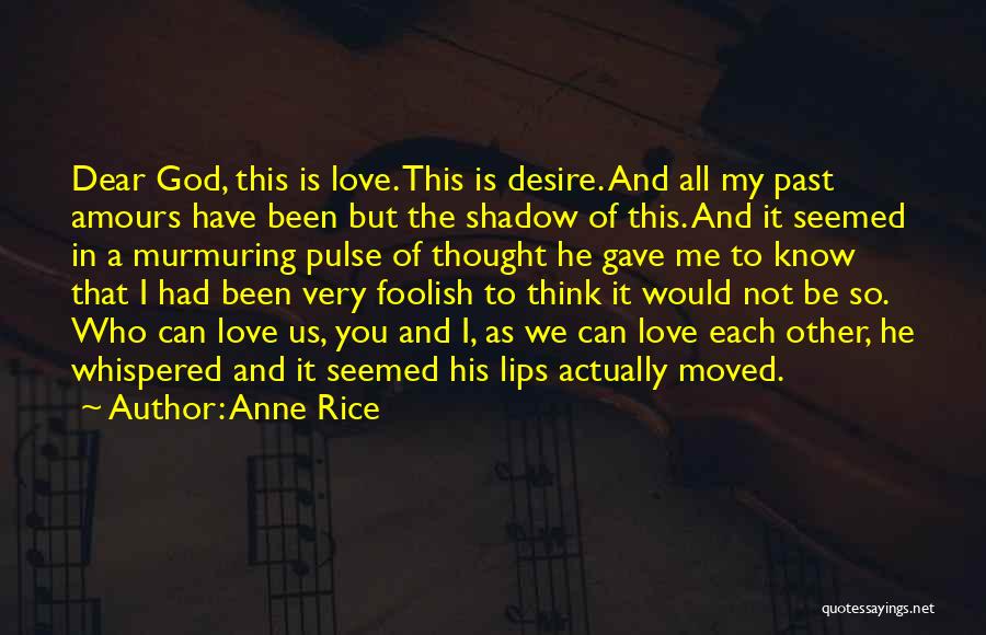 Shadow Of Love Quotes By Anne Rice
