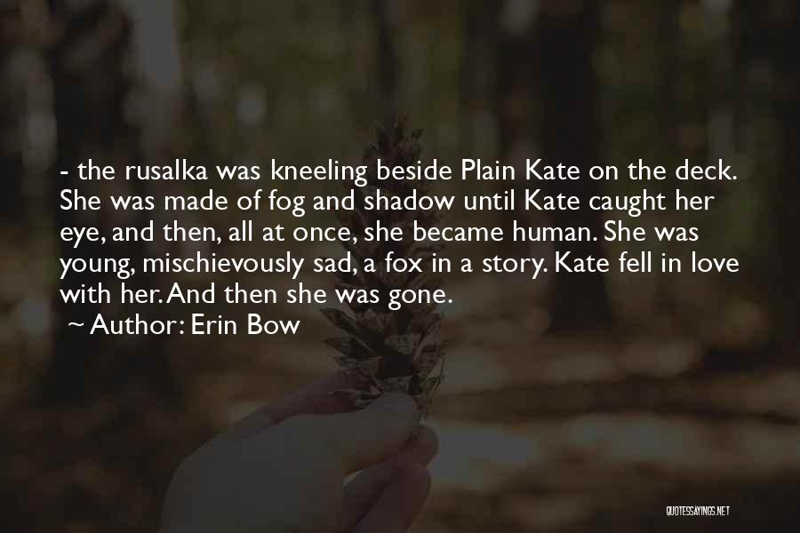 Shadow Of Love Quotes By Erin Bow