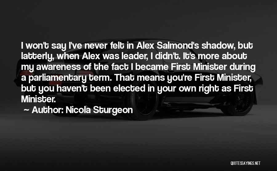 Shadow Of The Leader Quotes By Nicola Sturgeon