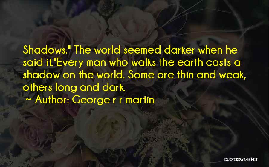 Shadow Of The Thin Man Quotes By George R R Martin