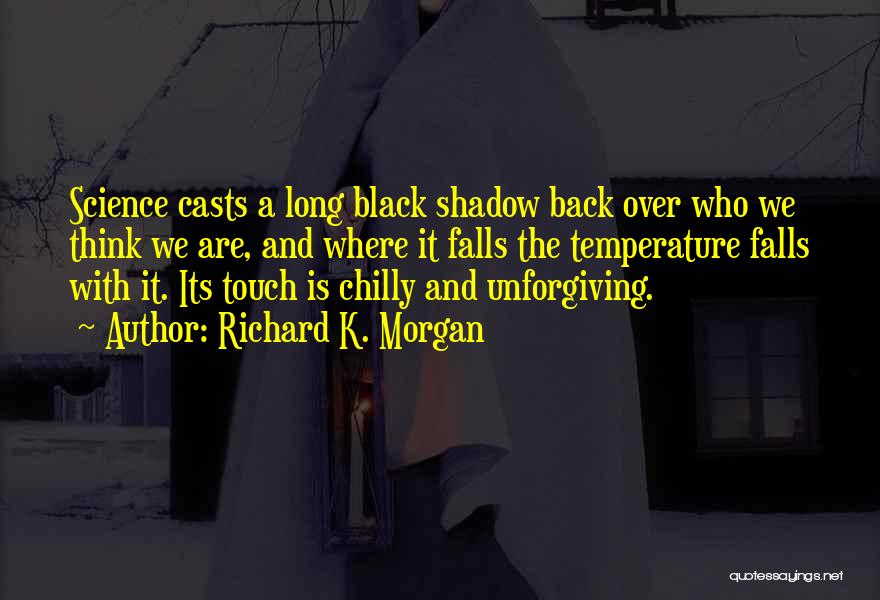 Shadow Quotes By Richard K. Morgan