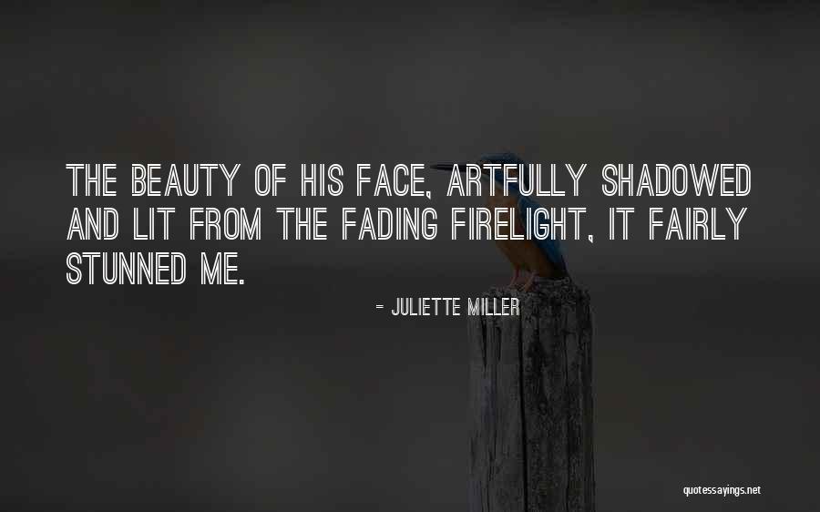 Shadowed Face Quotes By Juliette Miller Shadowed Face Quotes By Juliette Miller