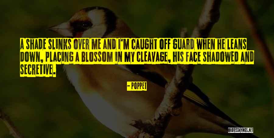 Shadowed Face Quotes By Poppet Shadowed Face Quotes By Poppet