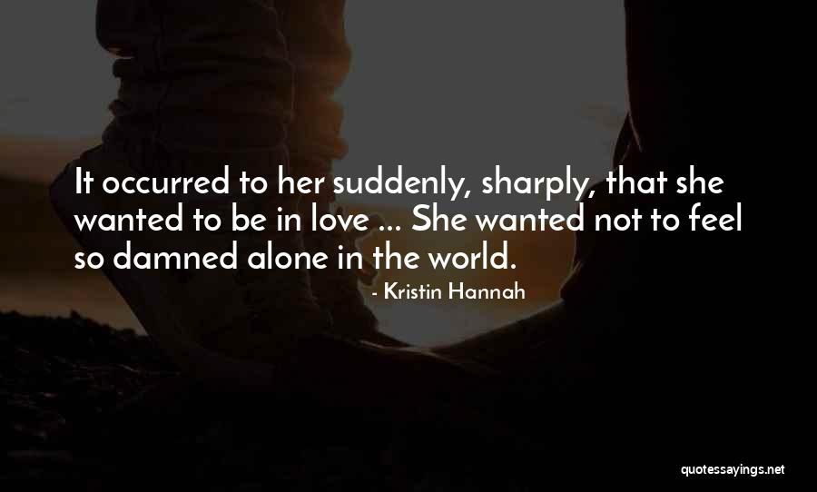 Shadowing A Doctor Quotes By Kristin Hannah Shadowing A Doctor Quotes By Kristin Hannah