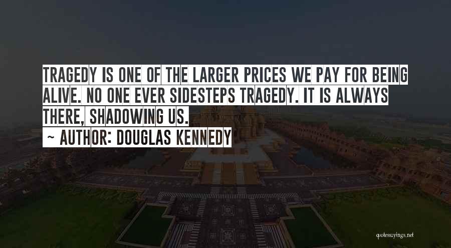 Shadowing Quotes By Douglas Kennedy