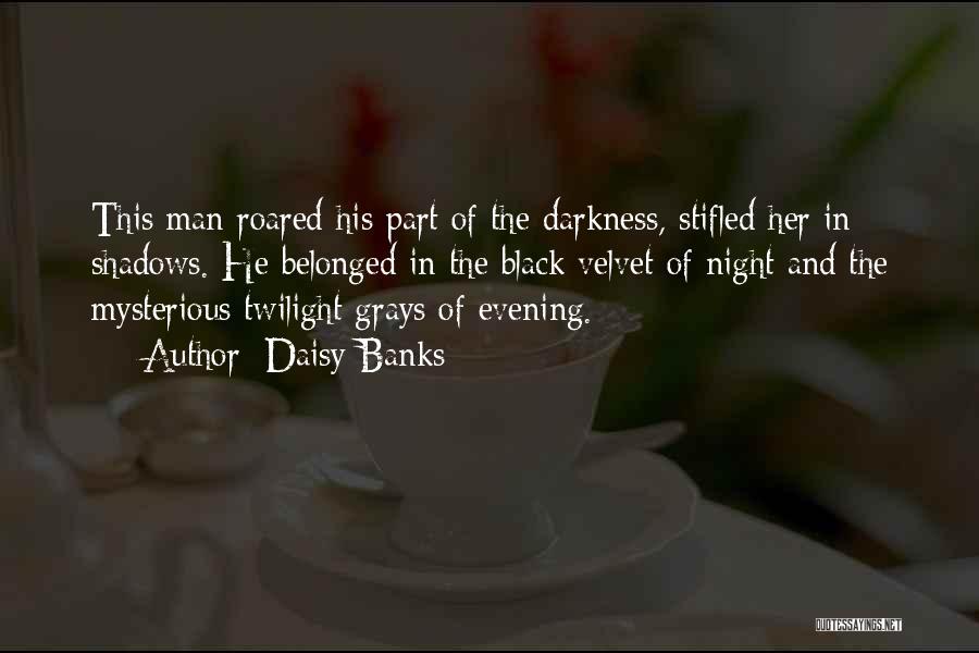 Shadows And Darkness Quotes By Daisy Banks