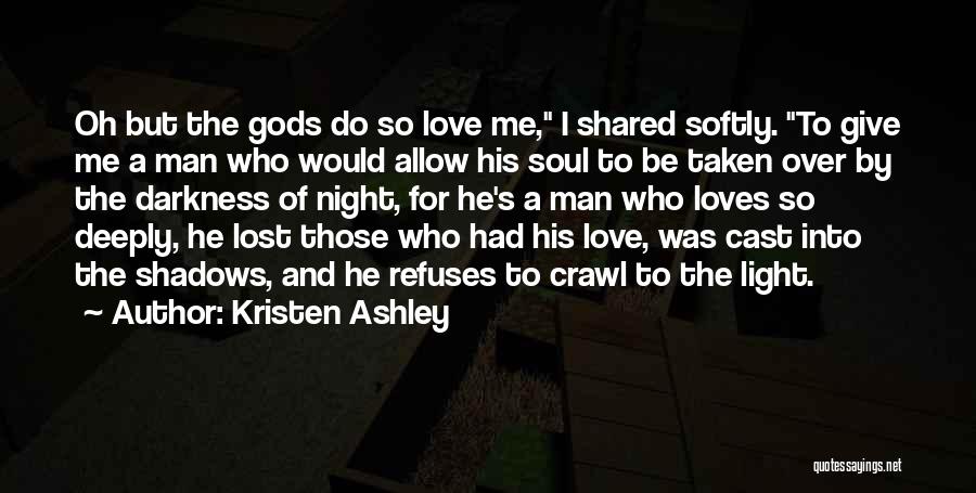 Shadows And Darkness Quotes By Kristen Ashley