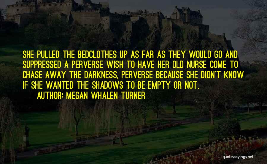 Shadows And Darkness Quotes By Megan Whalen Turner