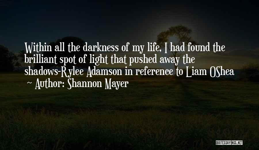 Shadows And Darkness Quotes By Shannon Mayer