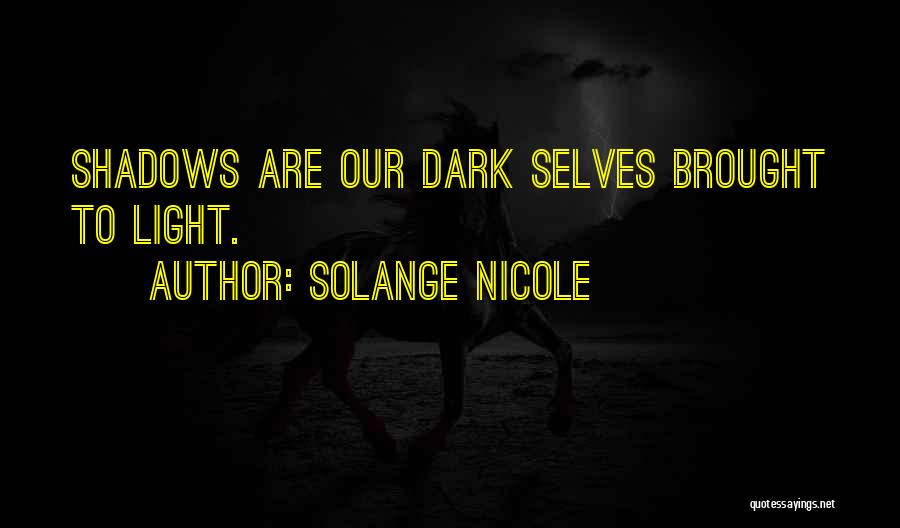 Shadows And Darkness Quotes By Solange Nicole