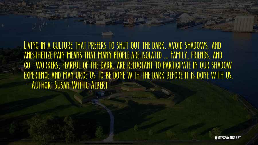 Shadows And Friends Quotes By Susan Wittig Albert