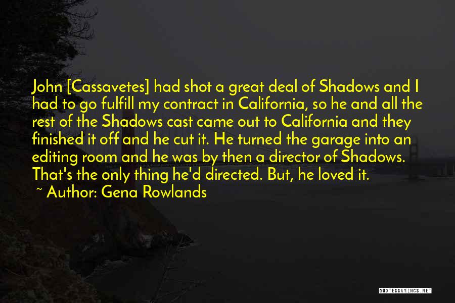 Shadows Cassavetes Quotes By Gena Rowlands