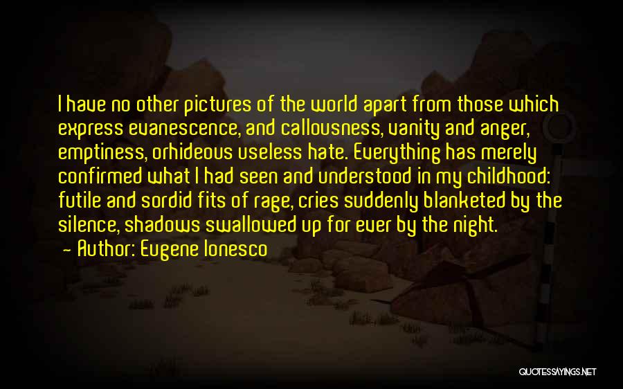 Shadows In The Silence Quotes By Eugene Ionesco