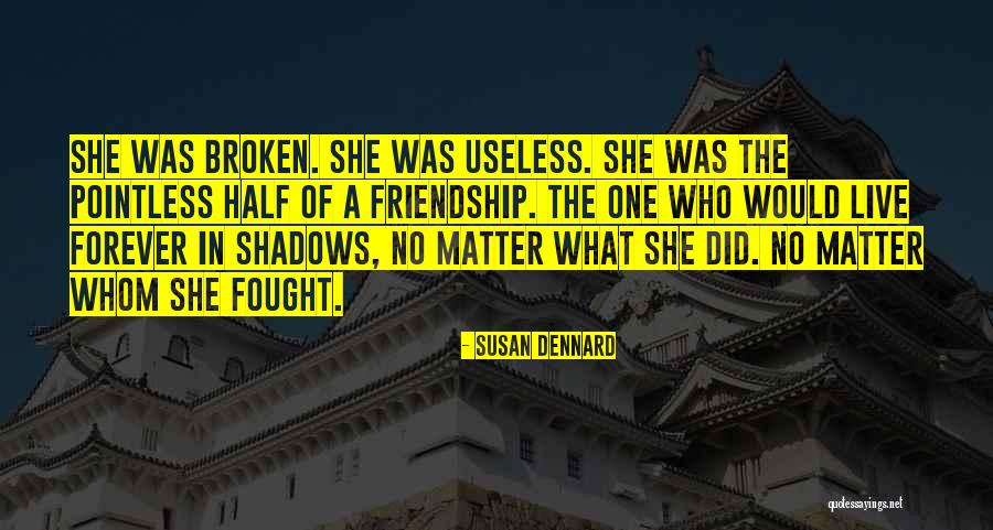 Shadows Of Friendship Quotes By Susan Dennard