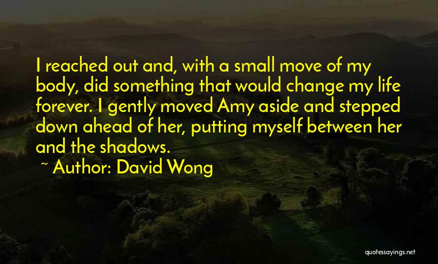 Shadows Of Life Quotes By David Wong