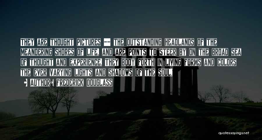 Shadows Of Life Quotes By Frederick Douglass