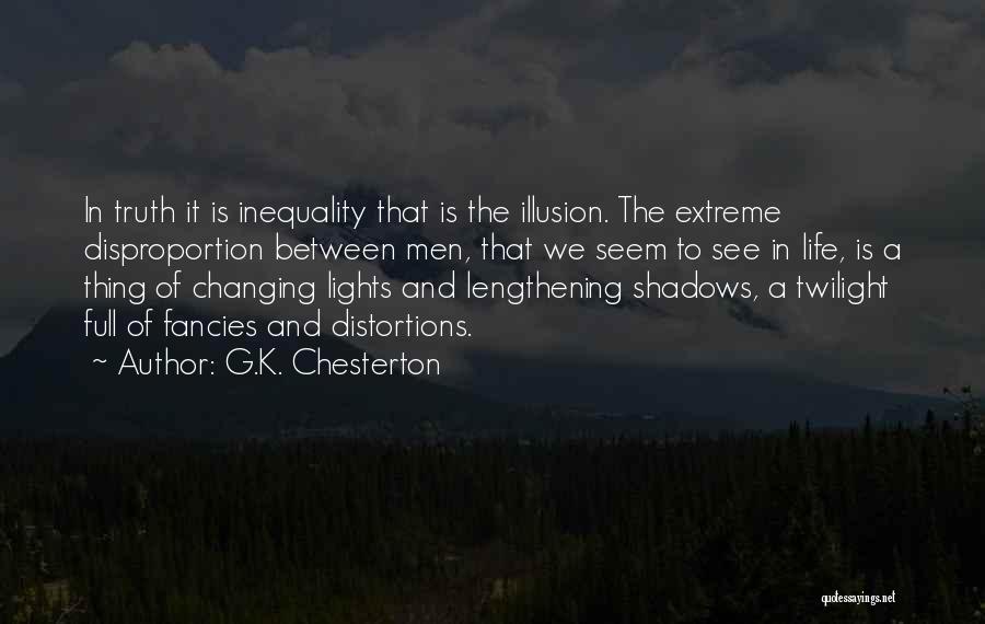 Shadows Of Life Quotes By G.K. Chesterton