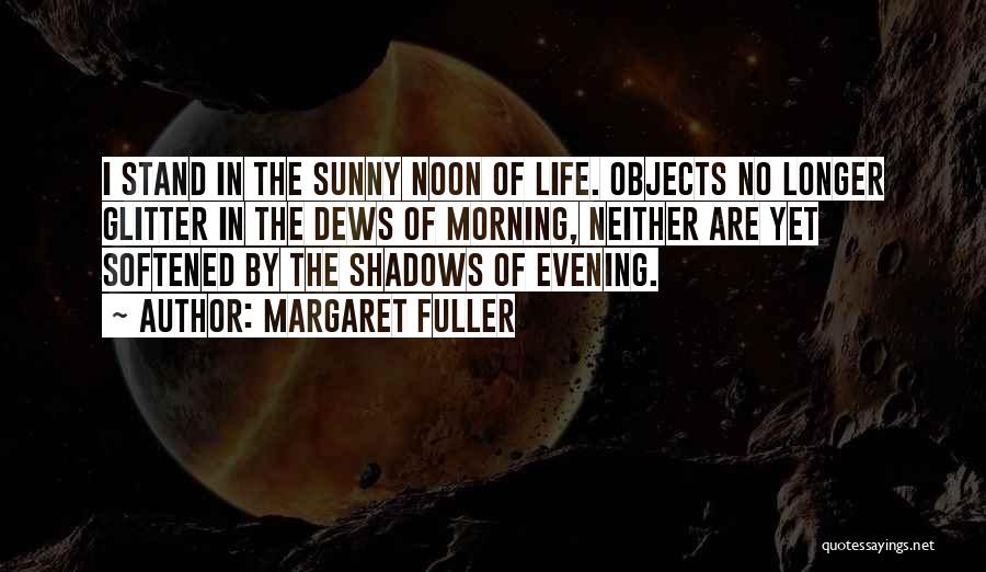 Shadows Of Life Quotes By Margaret Fuller
