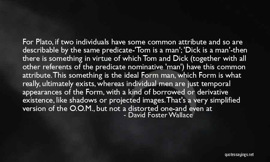 Shadows Of Man Quotes By David Foster Wallace Shadows Of Man Quotes By David Foster Wallace