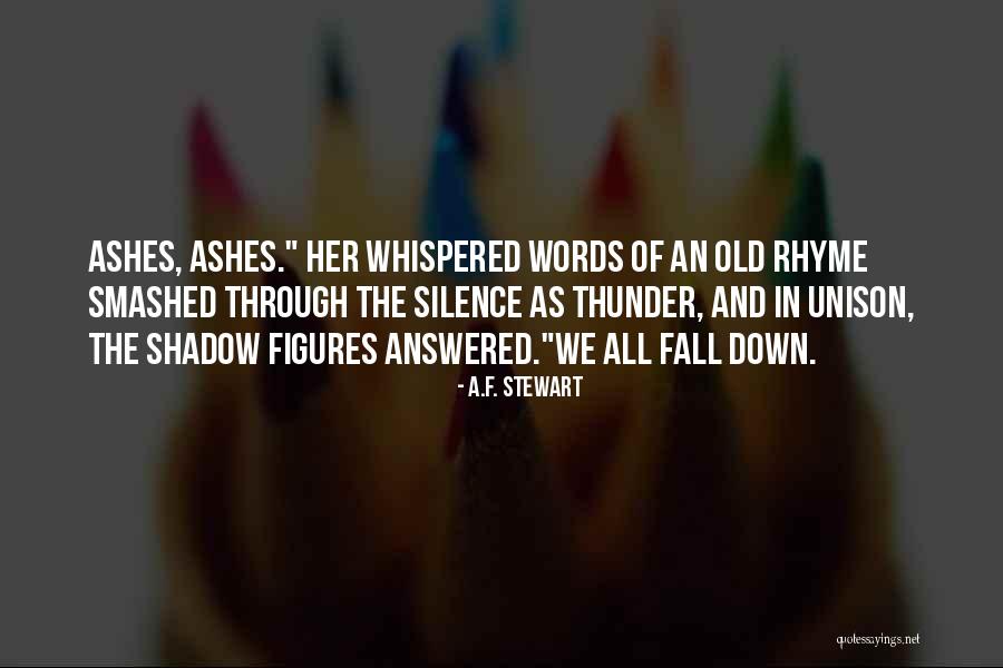 Shadows Of Silence Quotes By A.F. Stewart Shadows Of Silence Quotes By A.F. Stewart