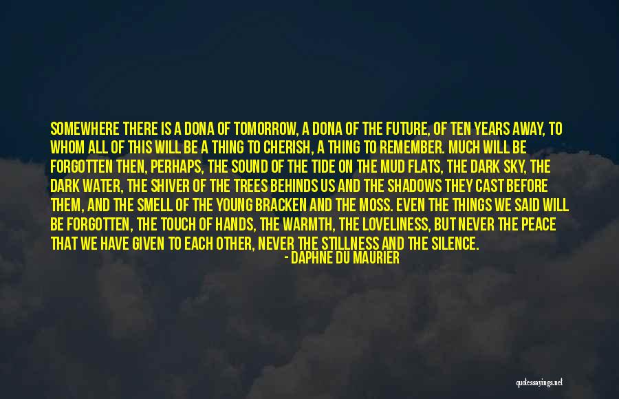 Shadows Of Silence Quotes By Daphne Du Maurier Shadows Of Silence Quotes By Daphne Du Maurier