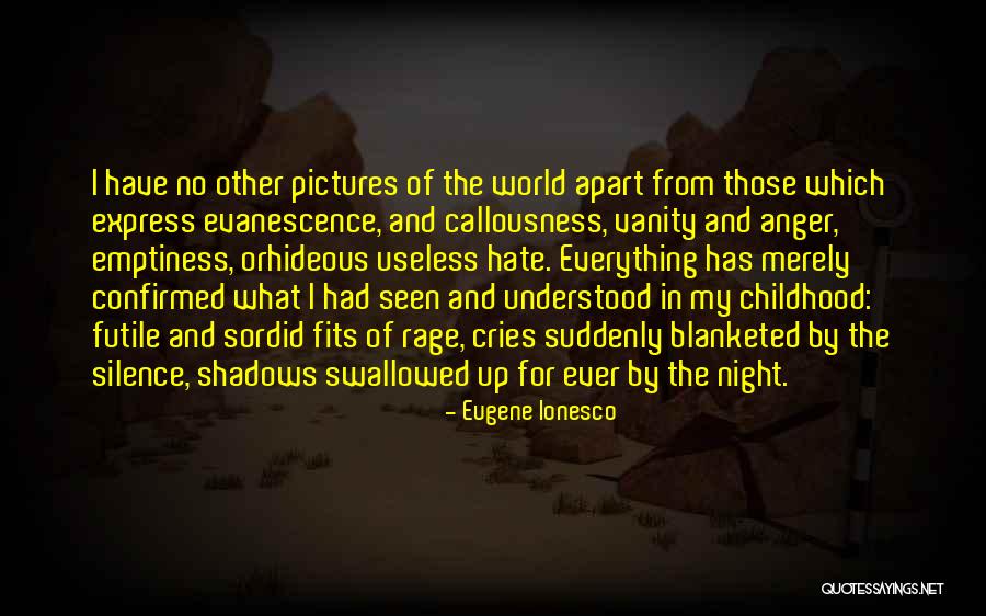 Shadows Of Silence Quotes By Eugene Ionesco Shadows Of Silence Quotes By Eugene Ionesco