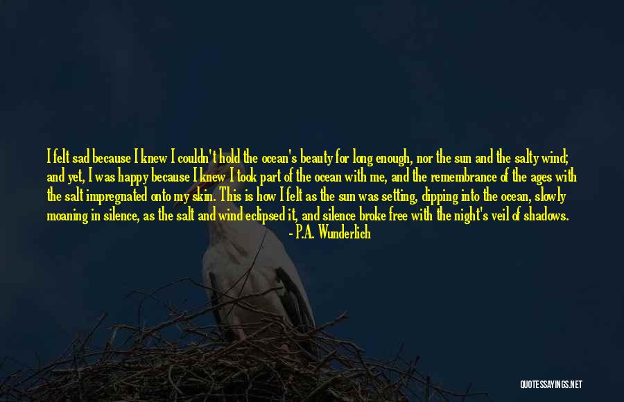 Shadows Of Silence Quotes By P.A. Wunderlich Shadows Of Silence Quotes By P.A. Wunderlich