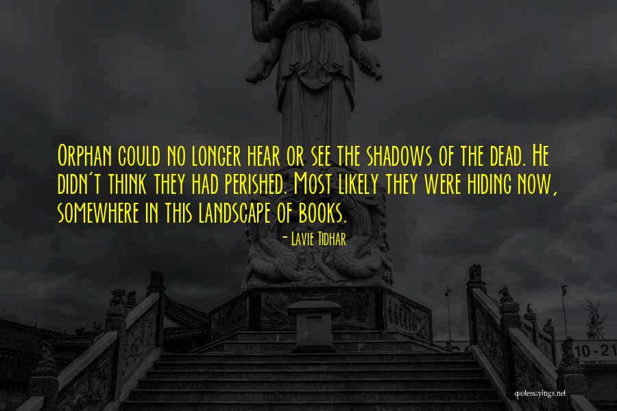 Shadows Of The Dead Quotes By Lavie Tidhar Shadows Of The Dead Quotes By Lavie Tidhar