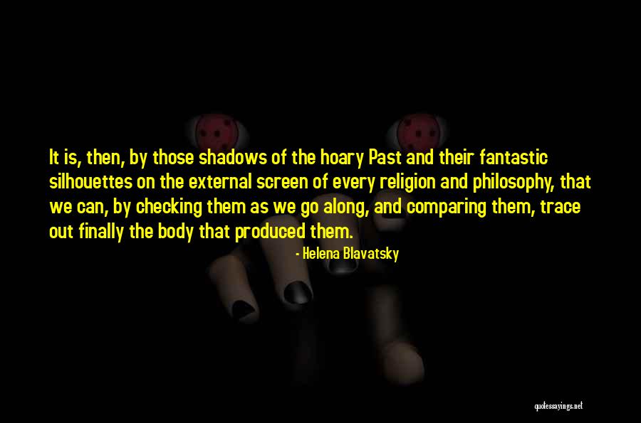 Shadows Of The Past Quotes By Helena Blavatsky