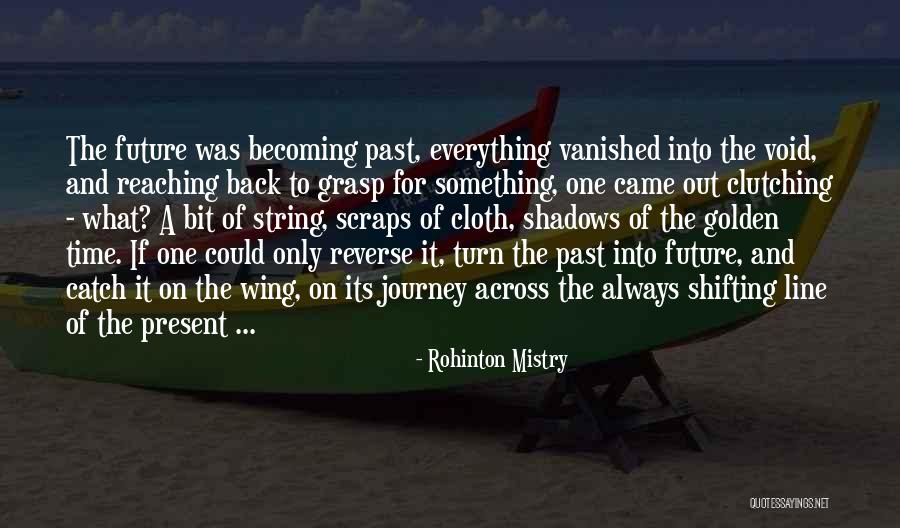 Shadows Of The Past Quotes By Rohinton Mistry