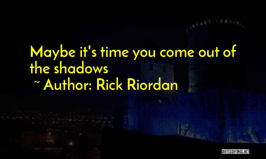 Shadows Of Time Quotes By Rick Riordan