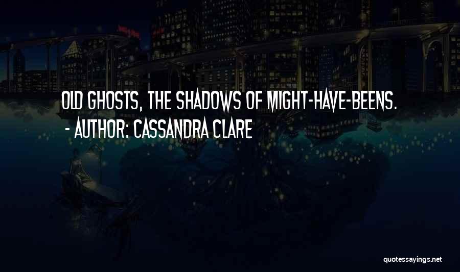 Shadows Quotes By Cassandra Clare