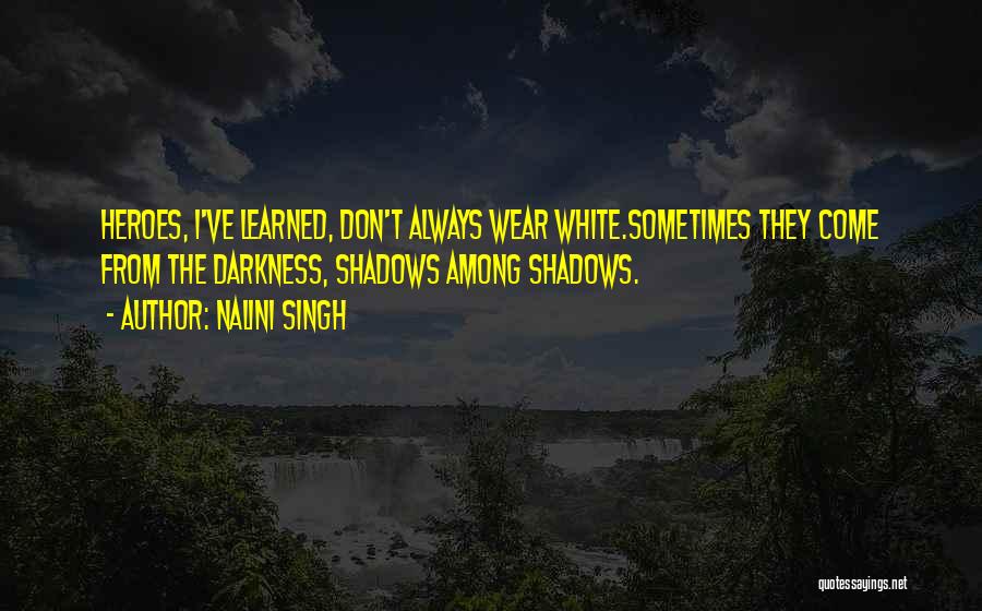 Shadows Quotes By Nalini Singh