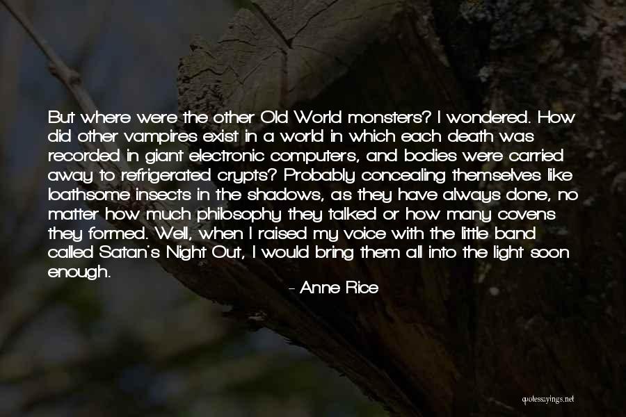 Shadows The Band Quotes By Anne Rice Shadows The Band Quotes By Anne Rice